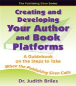 Creating and Developing Your Author and Book Platforms by Judith Briles
