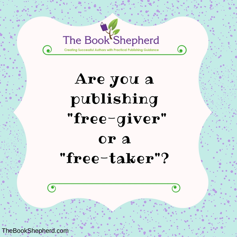 Are you a publishing  “free-giver” or a “free-taker”?