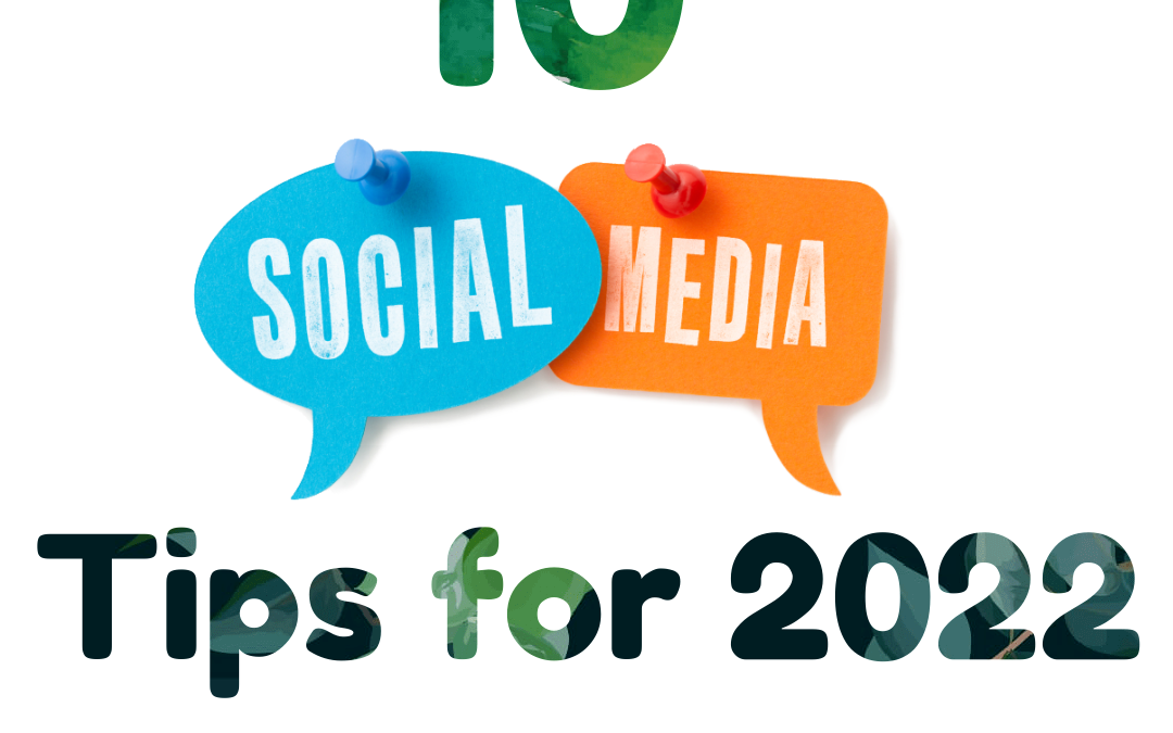 Get 10 Social Media Tips for 2022