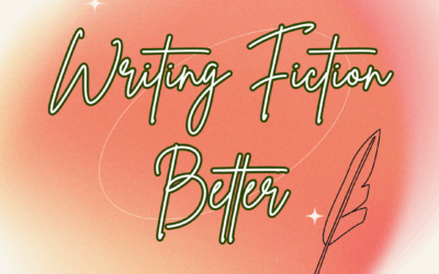 Writing Fiction Better